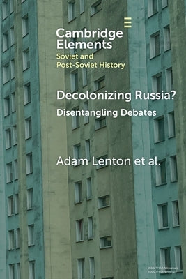 Decolonizing Russia? by Lenton, Adam