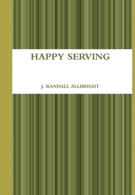 Happy Serving by Allbright, J. Randall