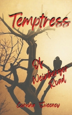 Temptress of Weinberger Road by Sweeney, Corvina