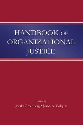 Handbook of Organizational Justice by Greenberg, Jerald