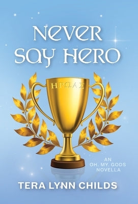 Never Say Hero by Childs, Tera Lynn