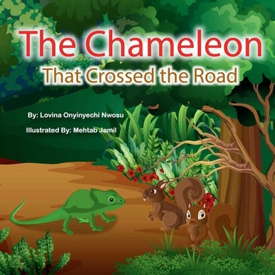 The Chameleon That Crossed The Road by Nwosu, Lovina Onyinyechi