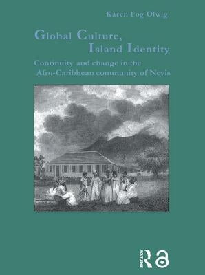 Global Culture, Island Identity by Fog Olwig, Karen