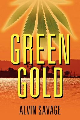 Green Gold by Savage, Alvin