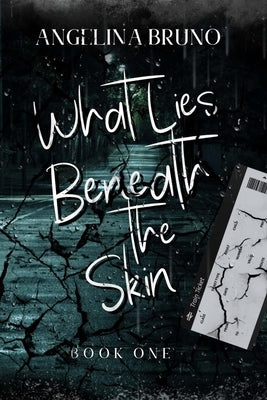 What Lies Beneath the Skin by Bruno, Angelina