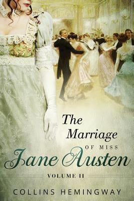 The Marriage of Miss Jane Austen: Volume II by Hemingway, Collins