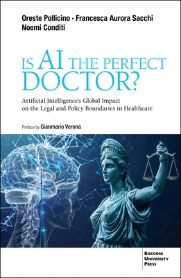 Is AI the Perfect Doctor?: Artificial Intelligence's Global Impact on the Legal and Policy Boundaries in Healthcare by Sacchi, Francesca Aurora