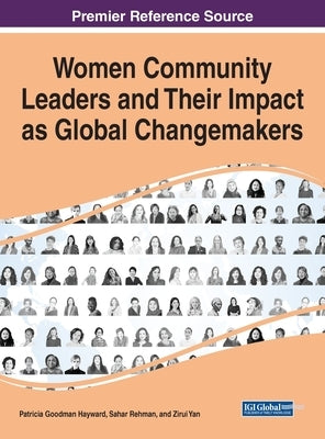 Women Community Leaders and Their Impact as Global Changemakers by Goodman Hayward, Patricia