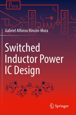 Switched Inductor Power IC Design by Rinc-Mora, Gabriel Alfonso