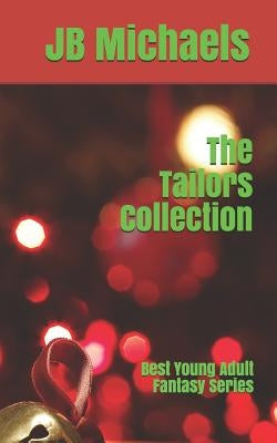 The Tailors Collection: Best Young Adult Fantasy Series by Michaels, Jb