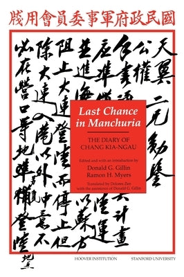Last Chance in Manchuria: The Diary of Chang Kai-Ngau by Gillin, Donald H.