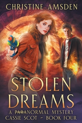 Stolen Dreams: a ParaNormal Mystery by Amsden, Christine