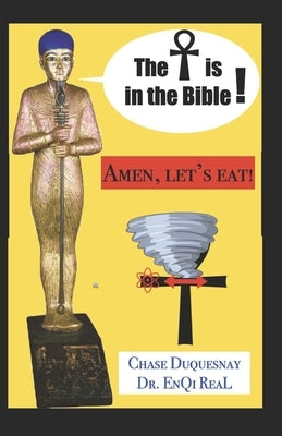 The Ankh is in the Bible!: Amen Let's Eat! by Real, Enqi