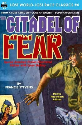 Citadel of Fear, Special Armchair Fiction Illustrated Edition with Cover Gallery by Stevens, Francis