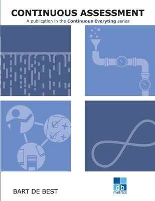 DevOps Continuous Assessment: Publication in the Continuous Everything series by Hemmen, Louis Van