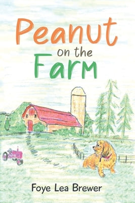 Peanut on the Farm by Brewer, Foye Lea