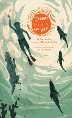 Johnny, the Sea, and Me by Escobar, Melba