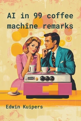 AI in 99 Coffee Machine Remarks by Kuipers, Edwin