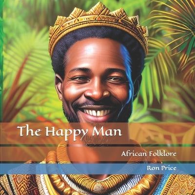 The Happy Man: African Folklore by Price, Ron R.