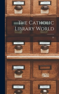 The Catholic Library World; 35 by Anonymous