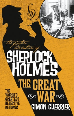 The Further Adventures of Sherlock Holmes - The Great War by Guerrier, Simon