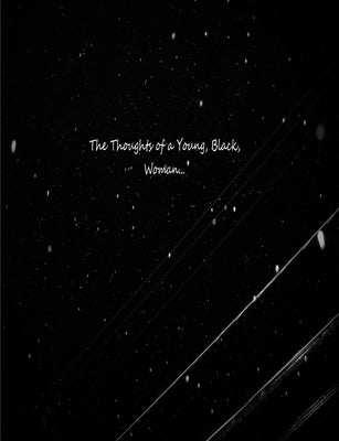 The thoughts of a young, black, woman. by Concepcion, Elizana