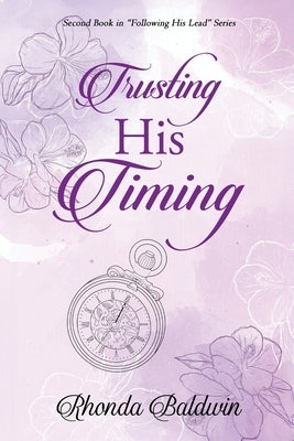Trusting His Timing by Baldwin, Rhonda