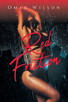 Red Friction by Wilson, Omar