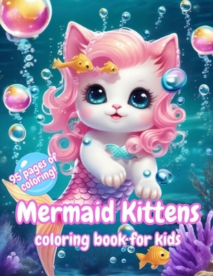 Mermaid Kittens Coloring Book for Kids: Cute and Simple Coloring Pages Kawaii Style - Kittens, Mermaids, Seahorses, Bubbles Suitable from Age 4+ Great by Gōngzhǔ, Xióngmāo