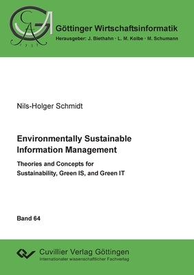 Environmentally Sustainable Information Management by Schmidt, Nils-Holger