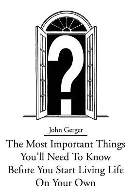 The Most Important Things You by Gerger, John