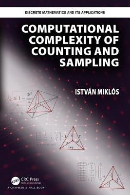 Computational Complexity of Counting and Sampling by Miklos, Istvan