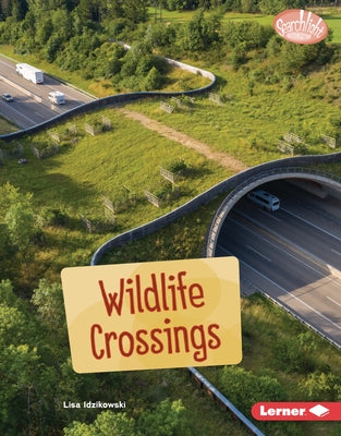 Wildlife Crossings by Idzikowski, Lisa