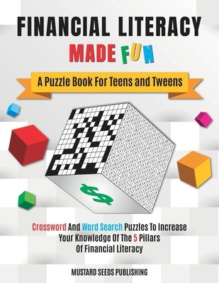 Financial Literacy Made Fun: A Puzzle Book For Teens and Tweens by Publishing, Mustard Seeds