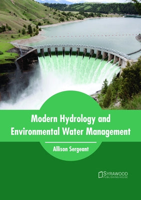 Modern Hydrology and Environmental Water Management by Sergeant, Allison