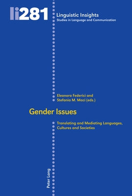 Gender Issues: Translating and Mediating Languages, Cultures and Societies by Gotti, Maurizio