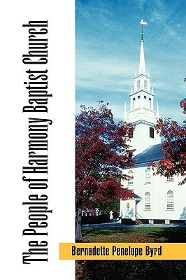 The People of Harmony Baptist Church by Byrd, Bernadette Penelope