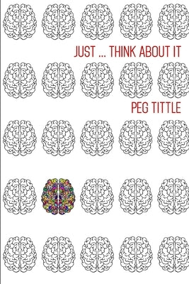Just Think about It by Tittle, Peg