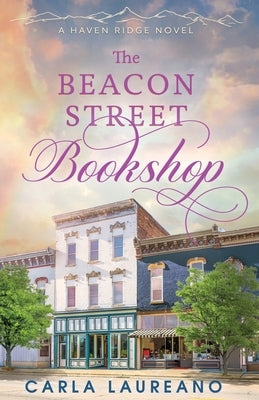 The Beacon Street Bookshop: A Clean Small-Town Contemporary Romance by Laureano, Carla