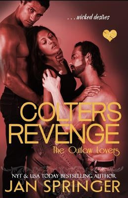 Colter's Revenge: Wicked Desires by Springer, Jan