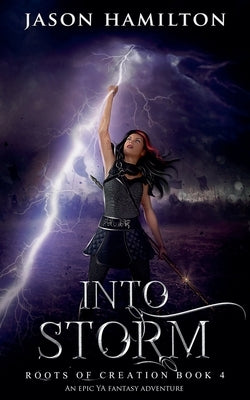 Into Storm: An Epic YA Fantasy Adventure by Hamilton, Jason