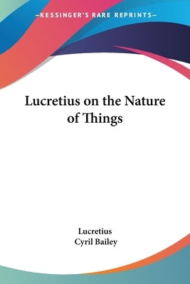 Lucretius on the Nature of Things by Lucretius