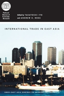 International Trade in East Asia: Volume 14 by Ito, Takatoshi