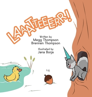 Laaatteeerr! by Thompson, Megg