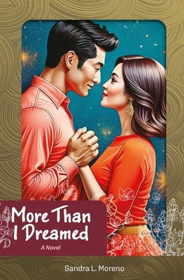 More Than I Dreamed by Moreno, Sandra L.