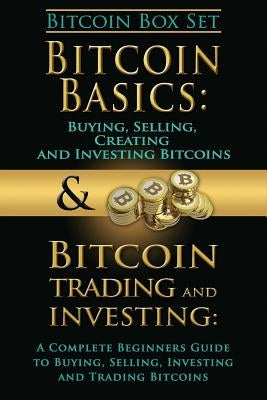 Bitcoin Box Set: Bitcoin Basics and Bitcoin Trading and Investing - The Digital Currency of the Future by Tideas, Benjamin