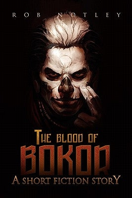 The Blood of Bokor by Notley, Rob