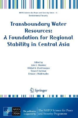 Transboundary Water Resources: A Foundation for Regional Stability in Central Asia by Moerlins, John E.