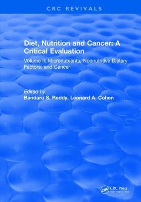 Diet, Nutrition and Cancer: A Critical Evaluation: Volume II by Reddy, Bandaru S.