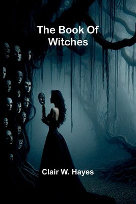 The Book Of Witches by Hayes, Clair W.